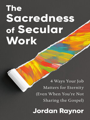 cover image of The Sacredness of Secular Work